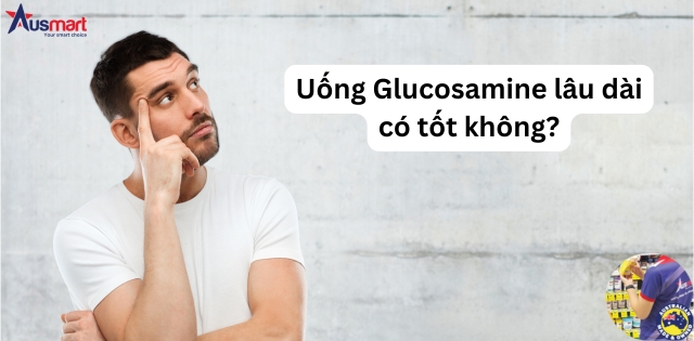 Uống Glucosamine lâu dài có tốt không