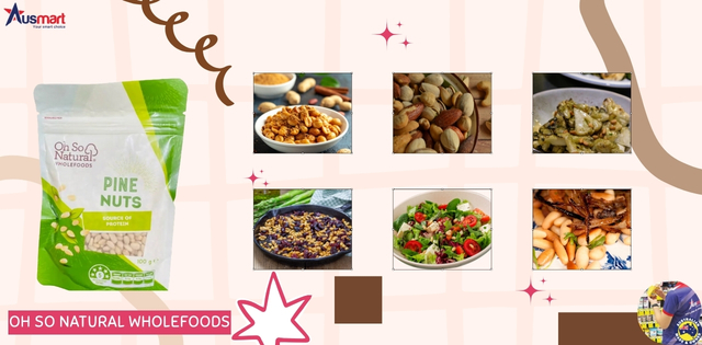 Các món ăn chế biến từ hạt thông bóc vỏ Pine Nuts Oh So natural Wholefoods