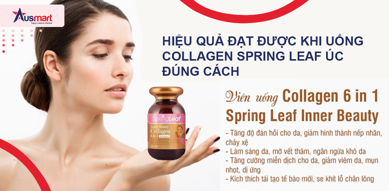 Hiệu quả đạt được khi uống Collagen Spring Leaf Úc đúng cách