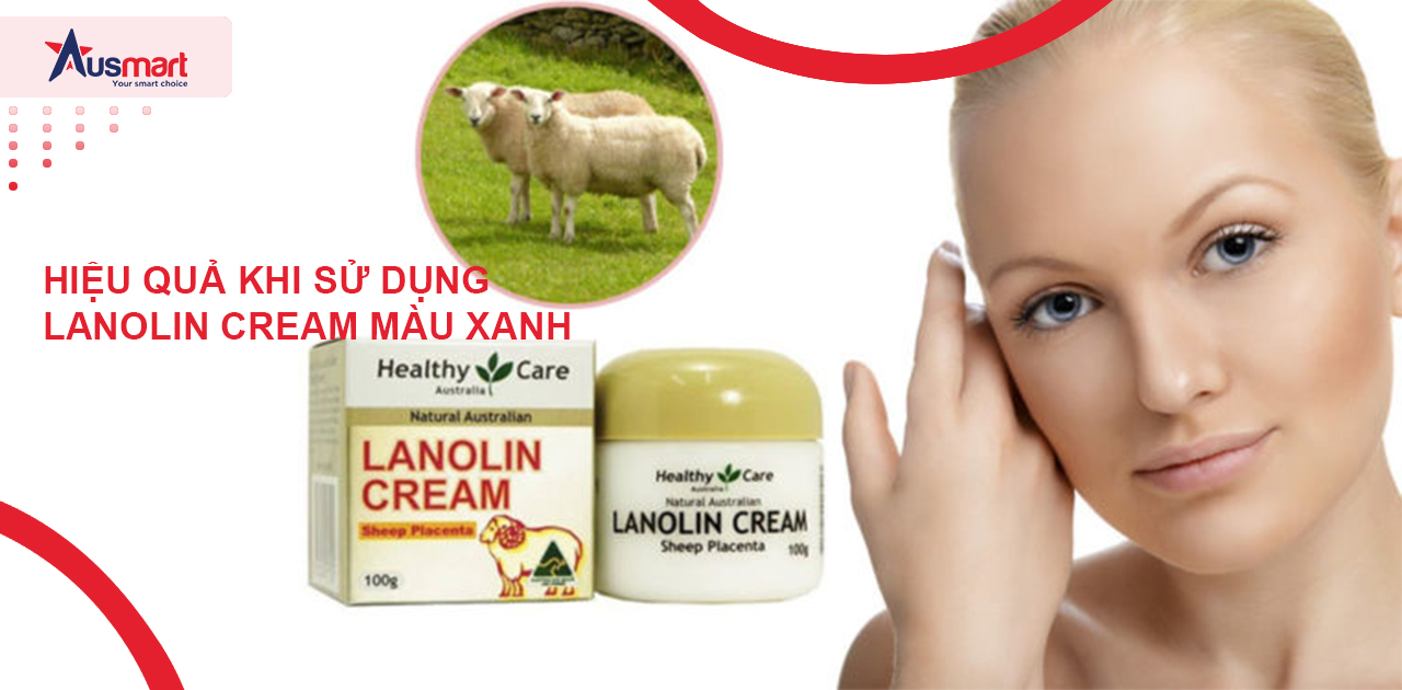 Hiệu quả khi sử dụng Lanolin Cream màu xanh