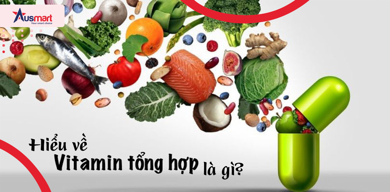 Hiểu về vitamin tổng hợp là gì