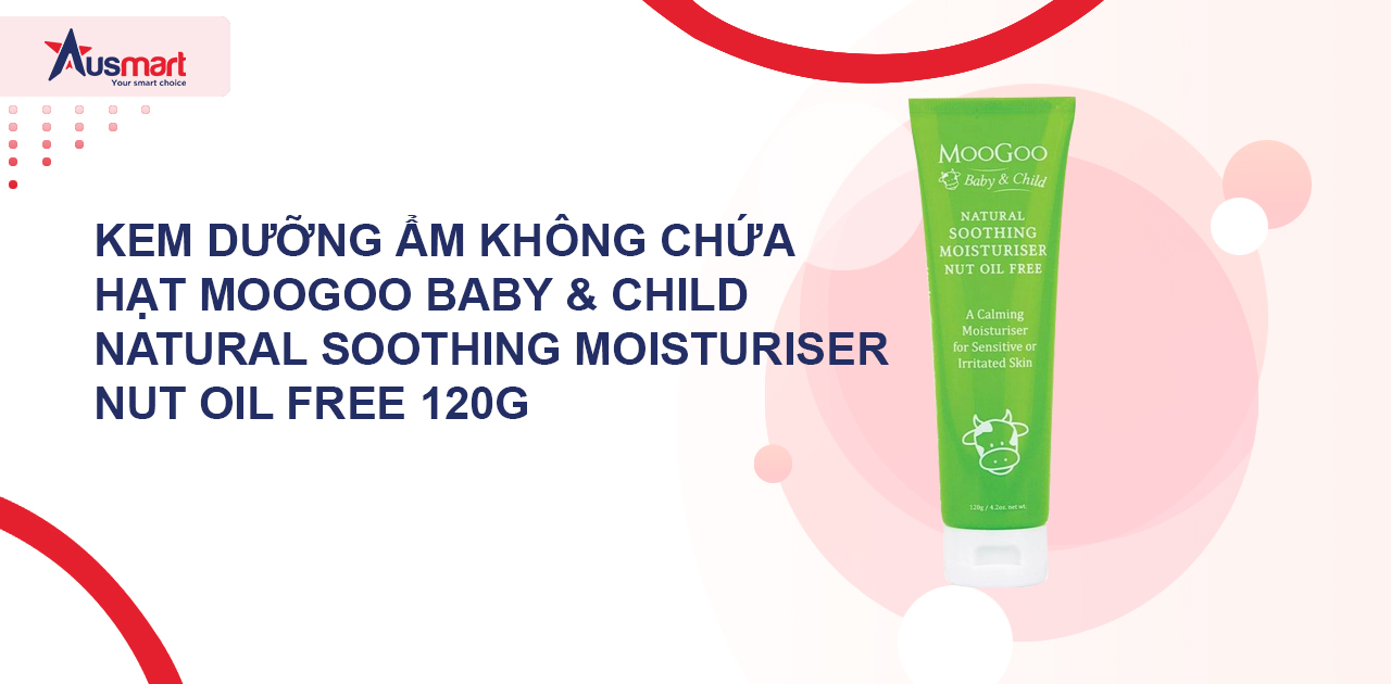 Kem dưỡng ẩm không chứa hạt MooGoo Baby & Child Natural Soothing Moisturiser Nut Oil Free 120g