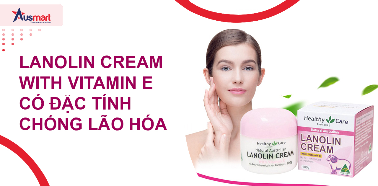 Lanolin Cream with vitamin E có tác dụng gì?