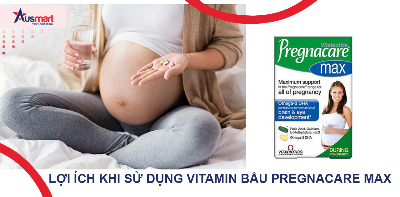 Lợi ích khi sử dụng Vitamin bầu Pregnacare Max