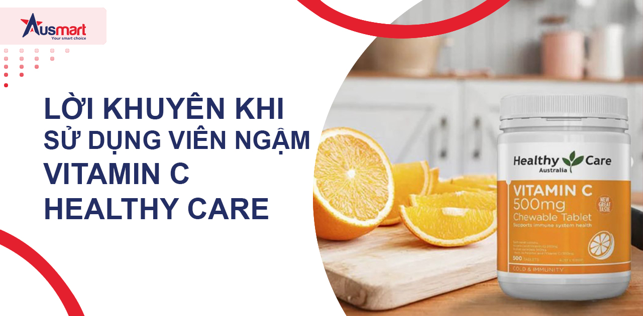 Lời khuyên khi sử dụng viên ngậm Vitamin C Healthy Care