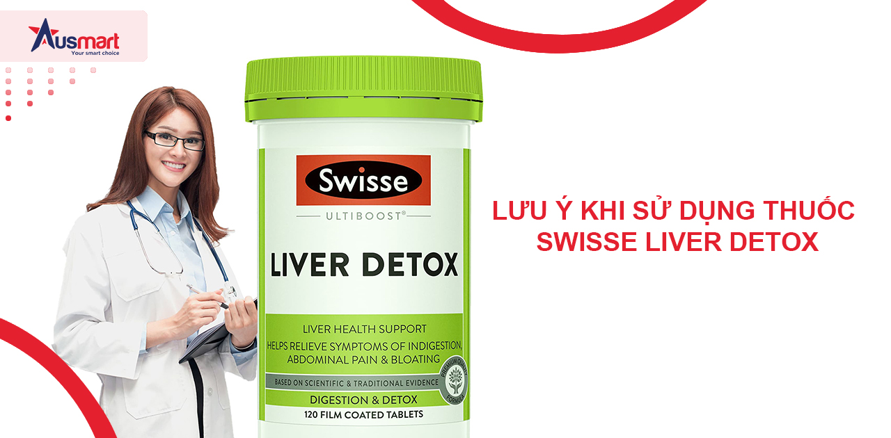 Lưu ý khi sử dụng thuốc Swisse Liver Detox
