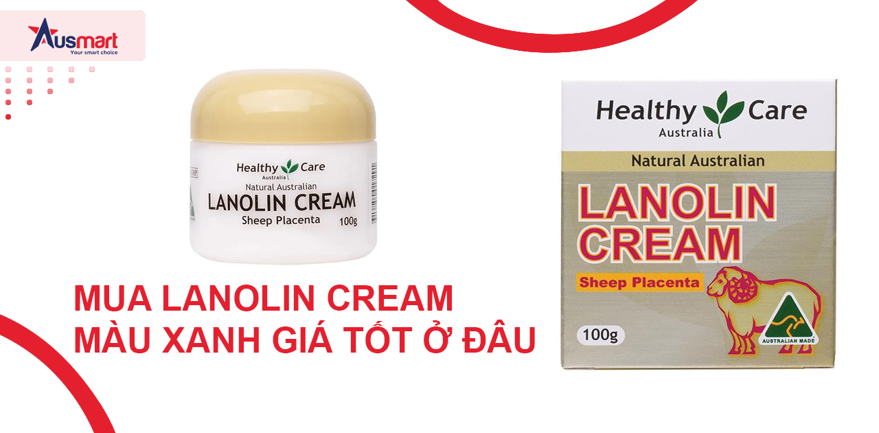 Mua Lanolin Cream màu xanh giá tốt ở đâu?