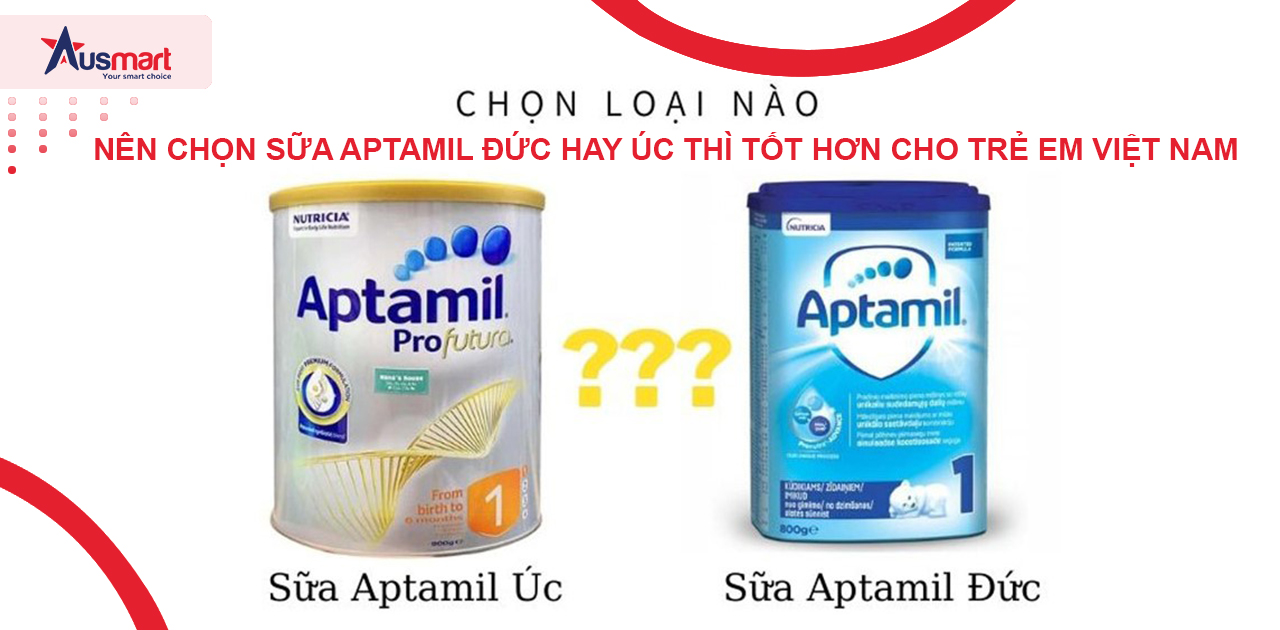 Nên chọn sữa Aptamil Đức hay Úc thì tốt hơn cho trẻ em Việt Nam?