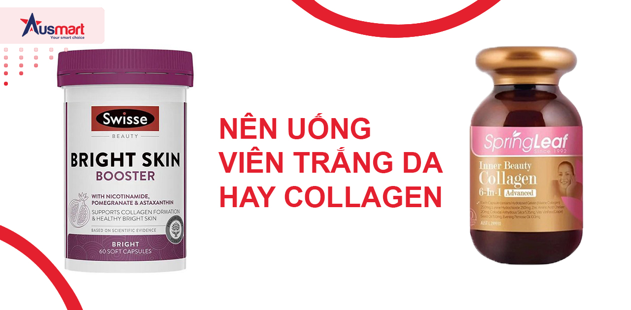 Nên Uống Viên Trắng Da Hay Collagen