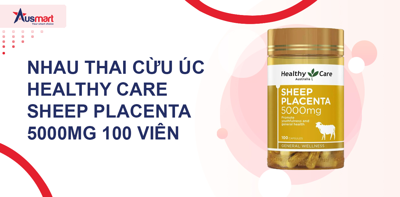 Địa chỉ cung cấp các sản phẩm nhau thai cừu Úc uy tín và chất lượng Nhau-thai-cuu-uc-healthy-care-sheep-placenta-5000mg-100-vien-112239c6-df7c-459e-a1c2-0086d7b7c62d