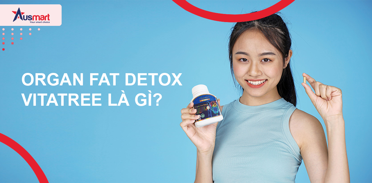 Vitatree Organ Fat Detox là gì?