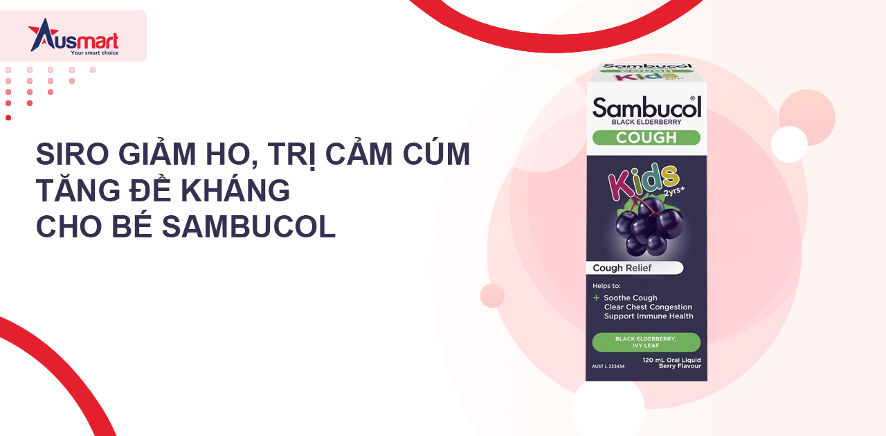 Siro giảm ho, trị cảm cúm tăng đề kháng cho bé Sambucol