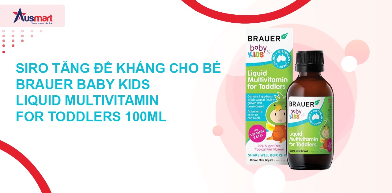 Siro tăng đề kháng cho bé Brauer Baby Kids Liquid Multivitamin for Toddlers 100ml