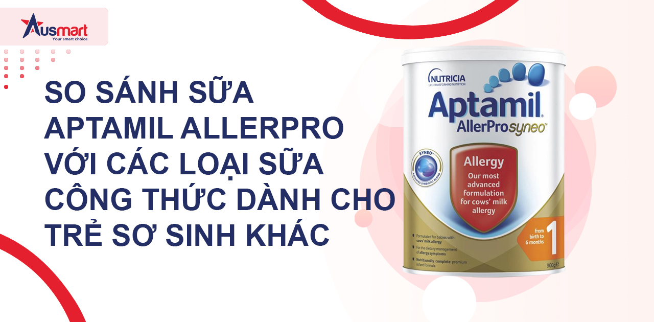 So sánh Sữa Aptamil Allerpro với các loại sữa công thức dành cho trẻ sơ sinh khác