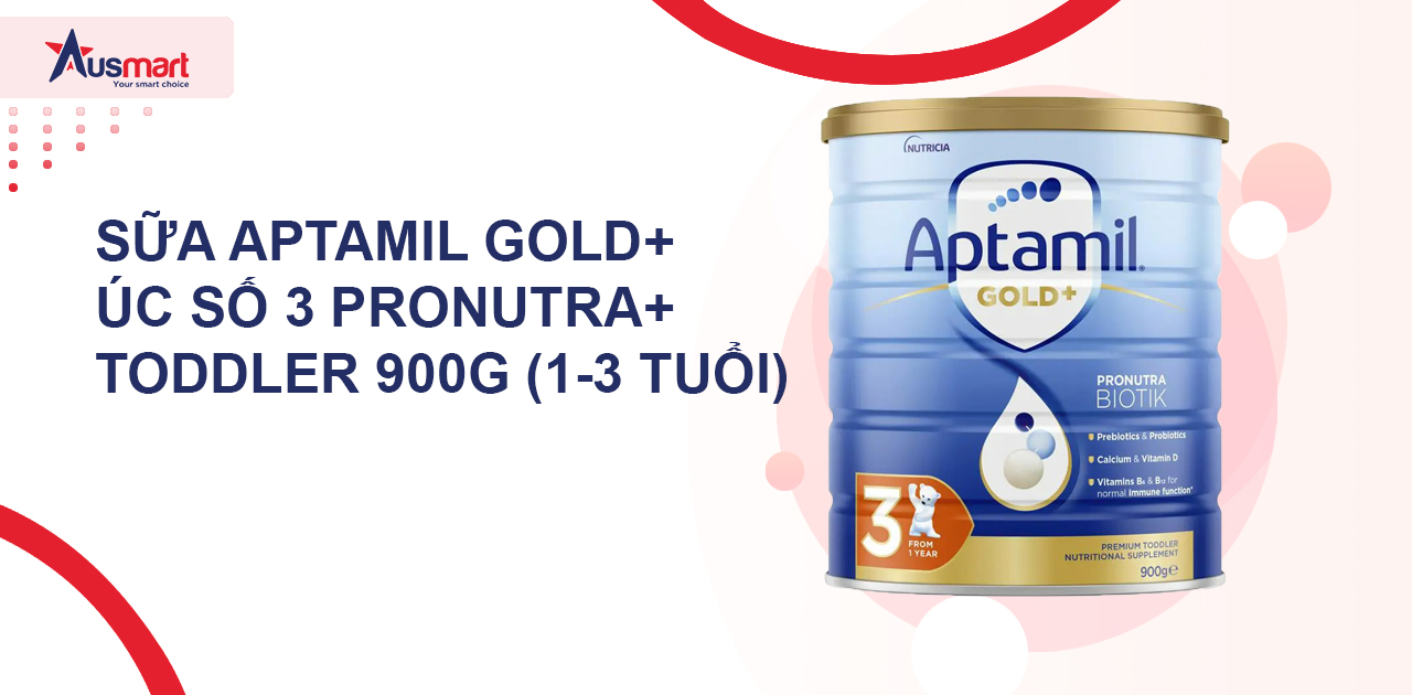 Sữa Aptamil Gold+ Úc số 3 Pronutra+ Toddler 900g (1-3 tuổi)