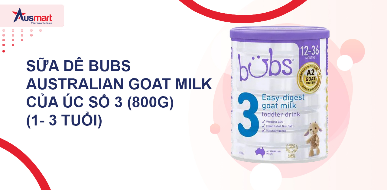 Sữa dê Bubs Australian Goat Milk của Úc số 3 (800g) (1- 3 tuổi)