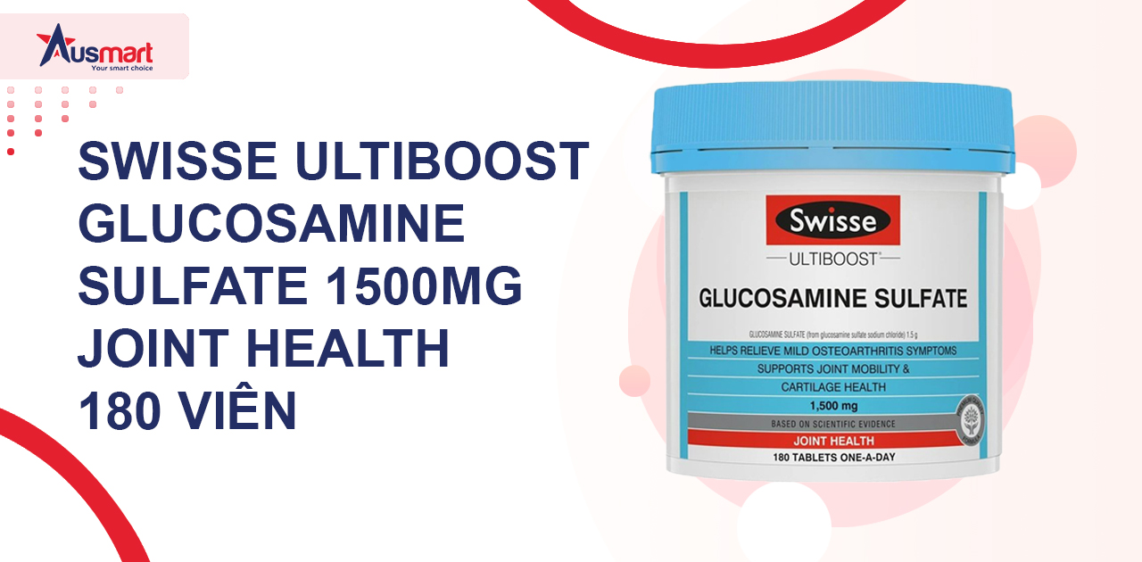 Swisse Ultiboost Glucosamine Sulfate 1500mg Joint Health 180 viên