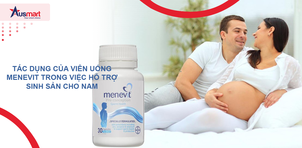 Tác dụng của viên uống Menevit trong việc hỗ trợ sinh sản cho nam