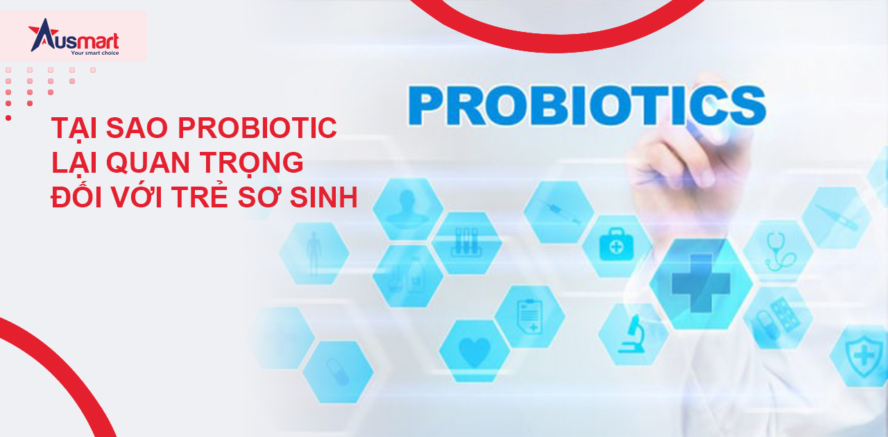 Tại sao Probiotic lại quan trọng đối với trẻ sơ sinh