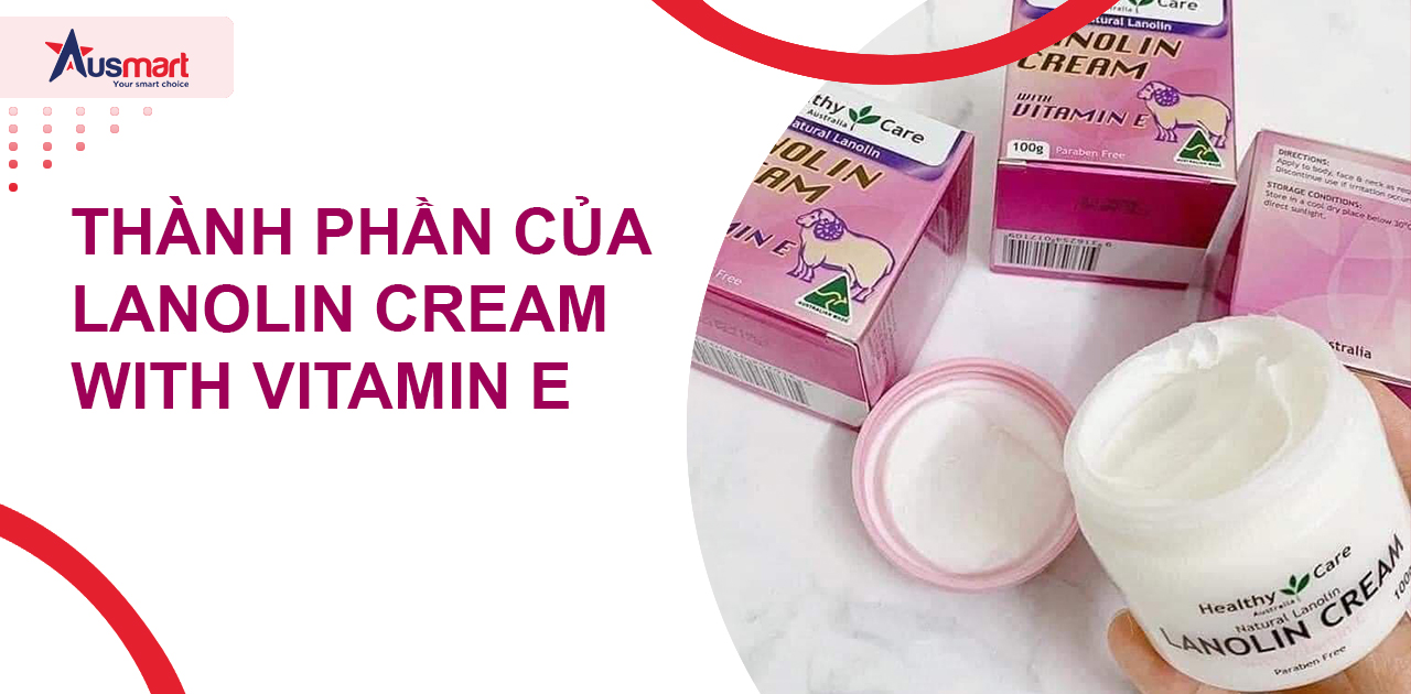  thành phần của Lanolin Cream with vitamin E