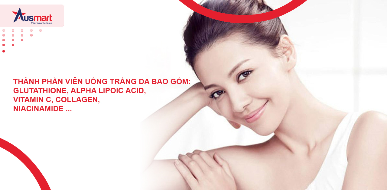 Thành phần viên uống trắng da bao gồm những gì?