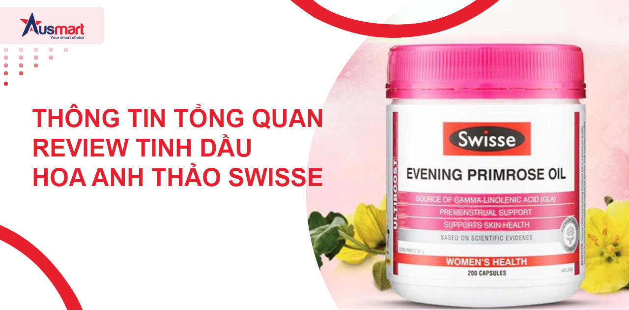 Thông tin tổng quan review tinh dầu hoa anh thảo Swisse