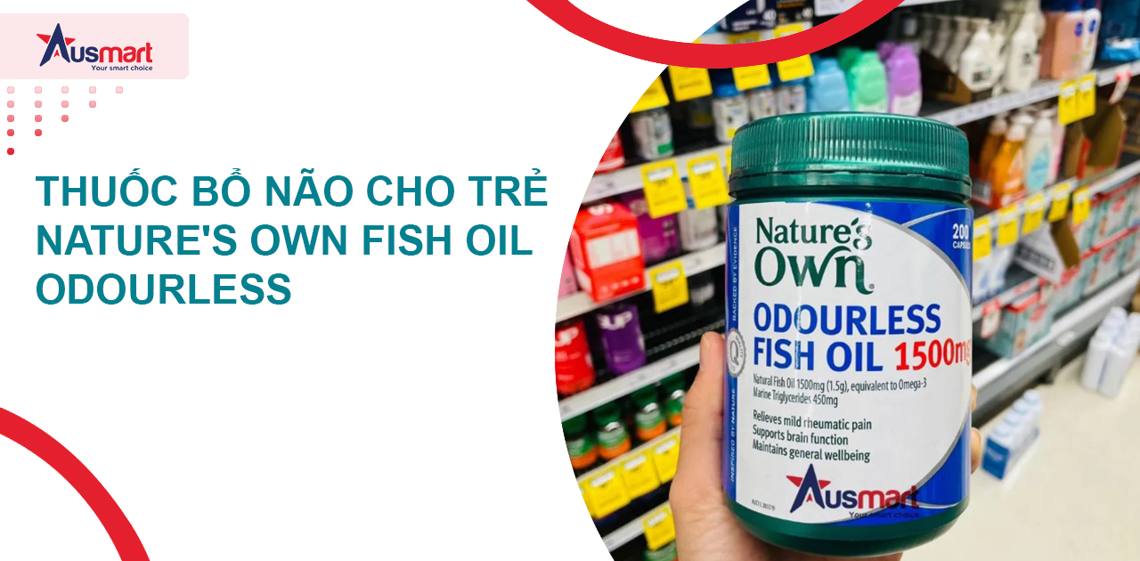 Thuốc bổ não cho trẻ Nature's Own Fish Oil Odourless