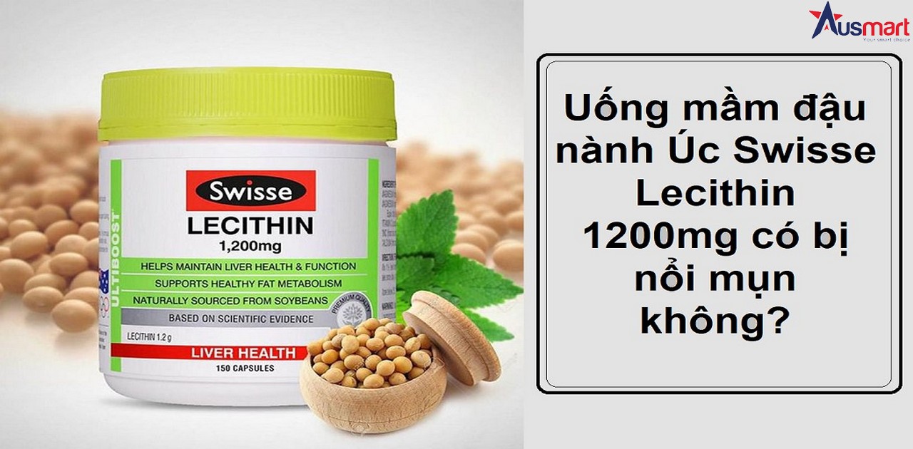 Uống mầm đậu nành Úc Swisse Lecithin 1200mg có bị nổi mụn không?