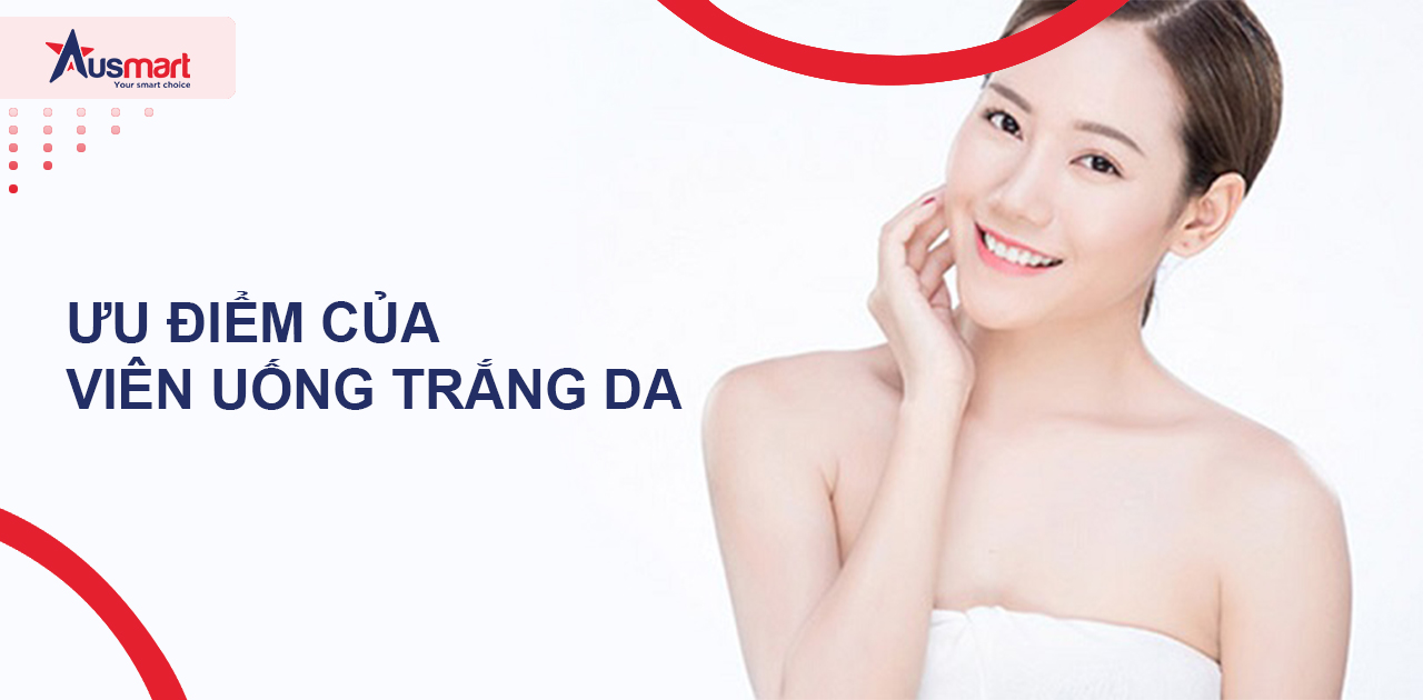 Ưu điểm của viên uống trắng da