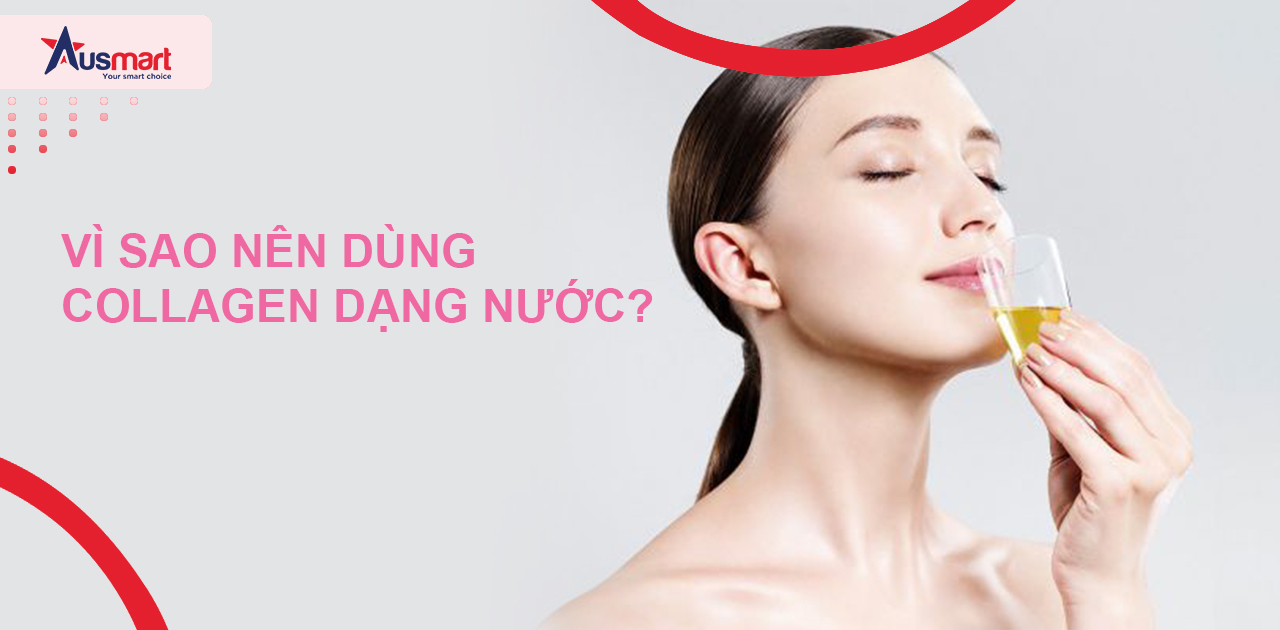 Vì sao nên dùng collagen dạng nước?