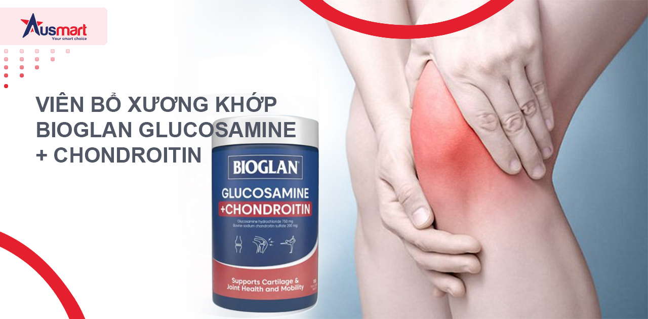Viên bổ xương khớp Bioglan Glucosamine + Chondroitin