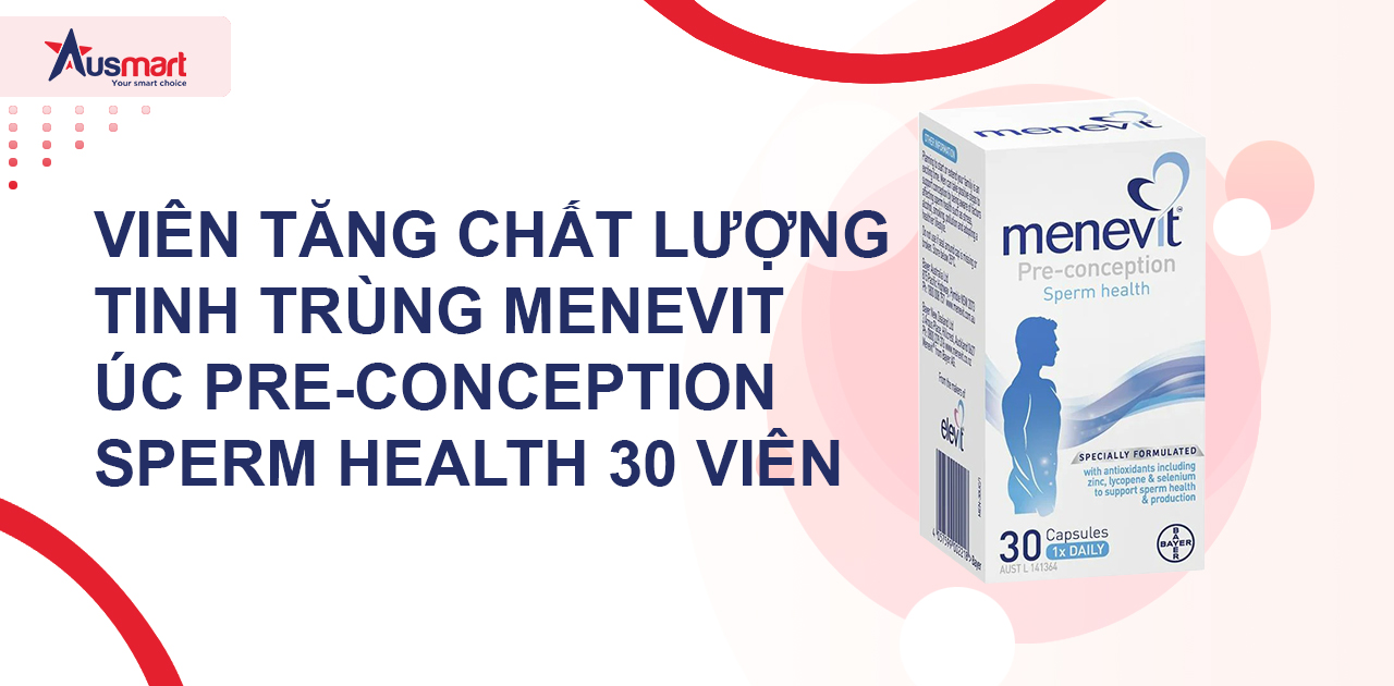 Viên tăng chất lượng tinh trùng Menevit Úc Pre-Conception Sperm Health 30 viên