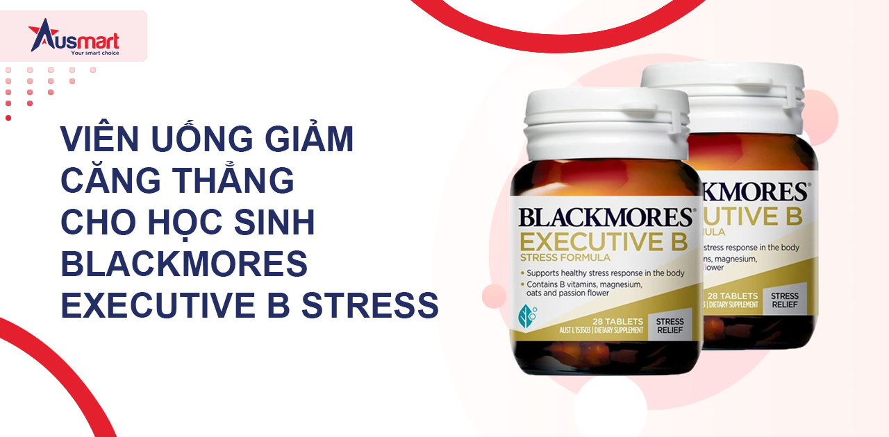 Viên uống giảm căng thẳng cho học sinh Blackmores Executive B Stress