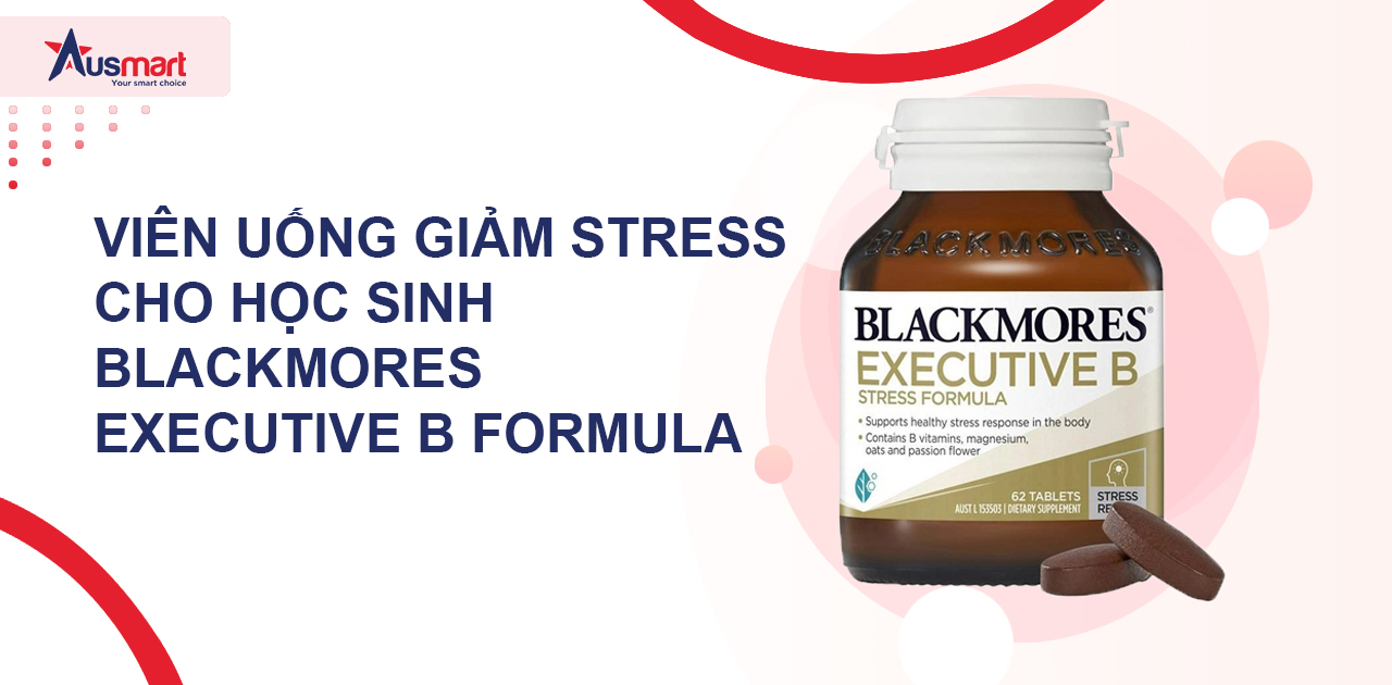 Viên uống giảm Stress Cho Học Sinh Blackmores Executive B Formula