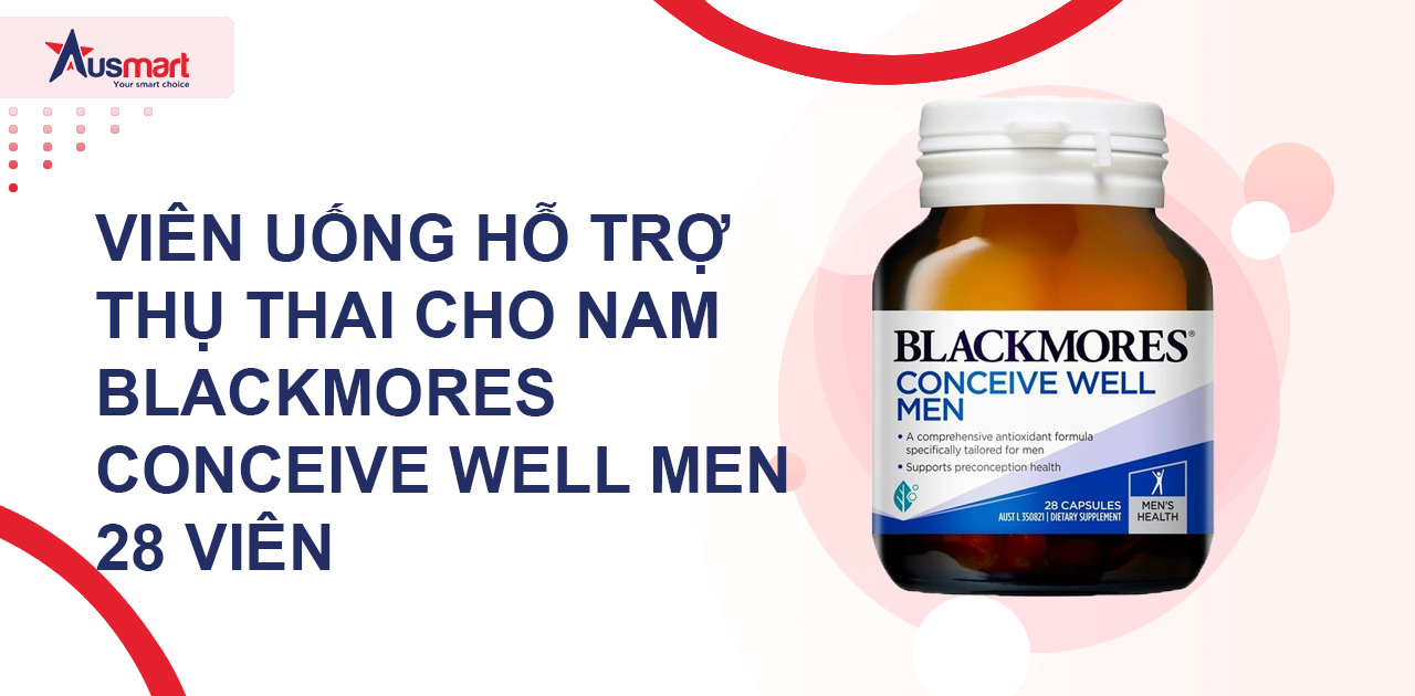 Viên uống hỗ trợ thụ thai cho Nam Blackmores Conceive Well Men 28 viên