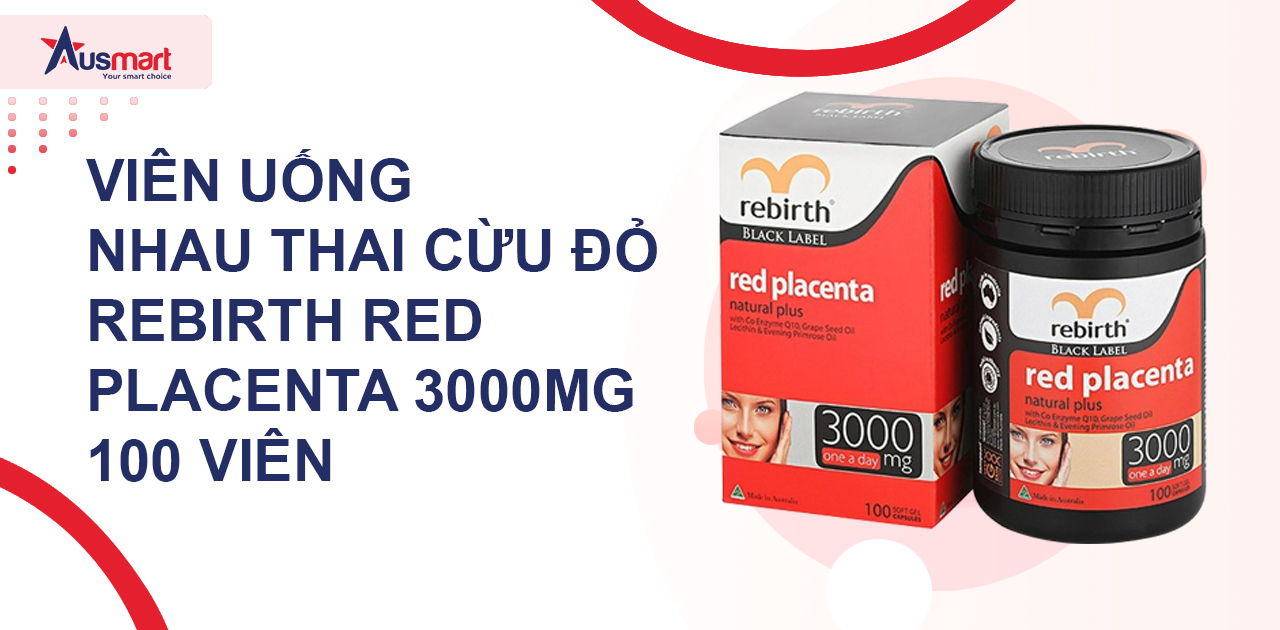 Viên uống nhau thai cừu đỏ Rebirth Red Placenta 3000mg 100 viên