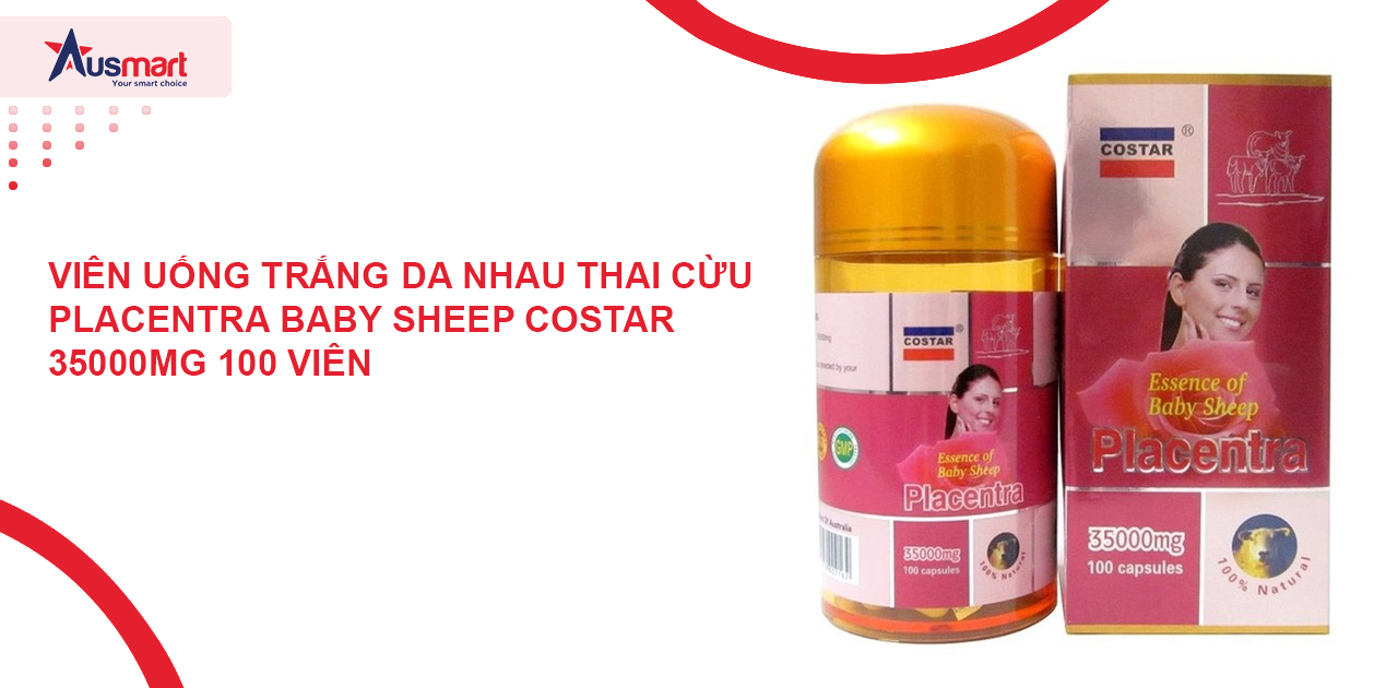 Viên uống trắng da nhau thai cừu Placentra Baby Sheep Costar 35000mg 100 viên