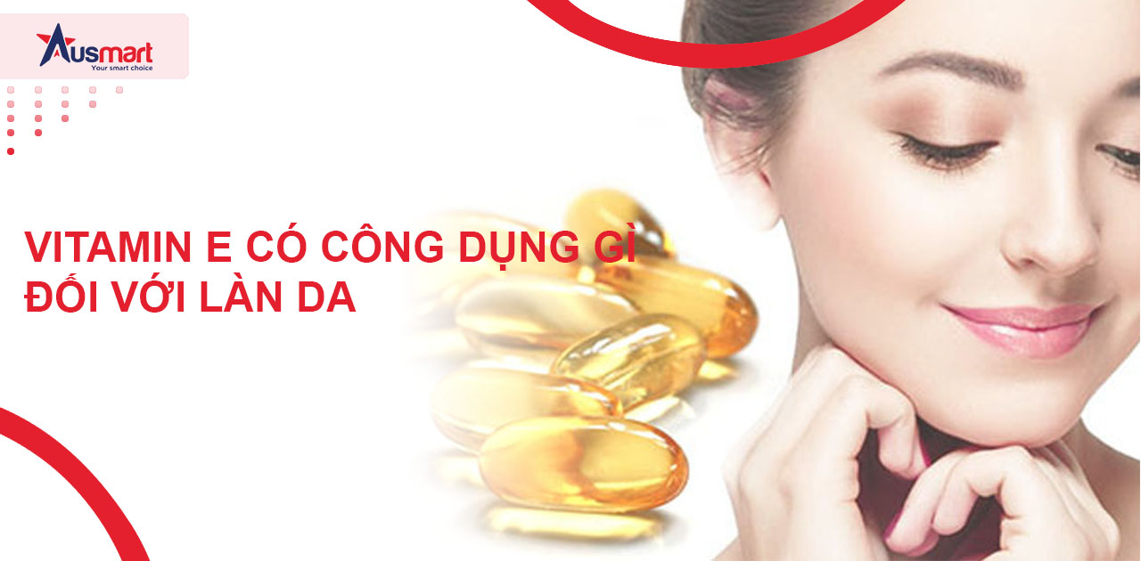 Vitamin E có công dụng gì đối với làn da?