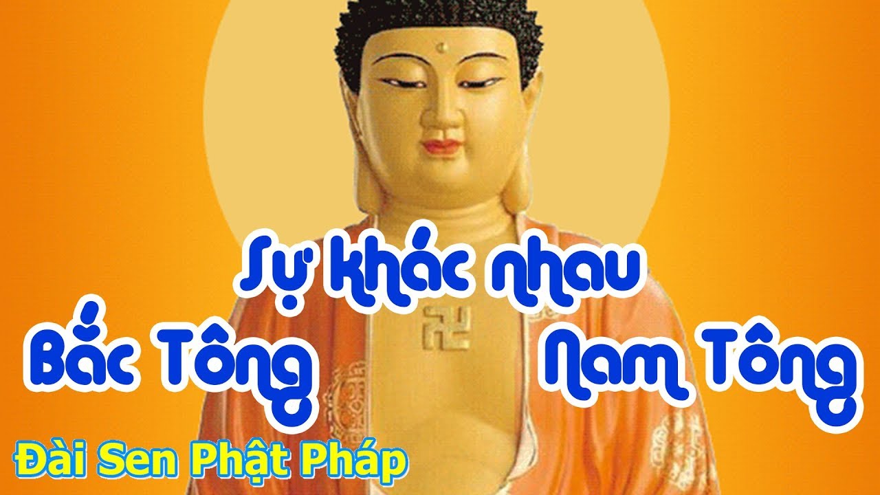 PHÂN BIỆT: Phật giáo nam tông - bắc tông khác nhau như thế nào?