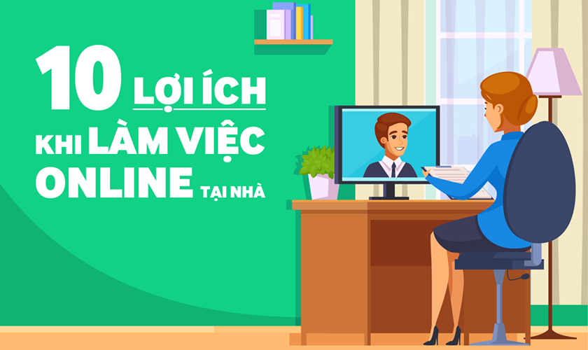 10 LỢI ÍCH đặc biệt khi LÀM VIỆC online TẠI NHÀ