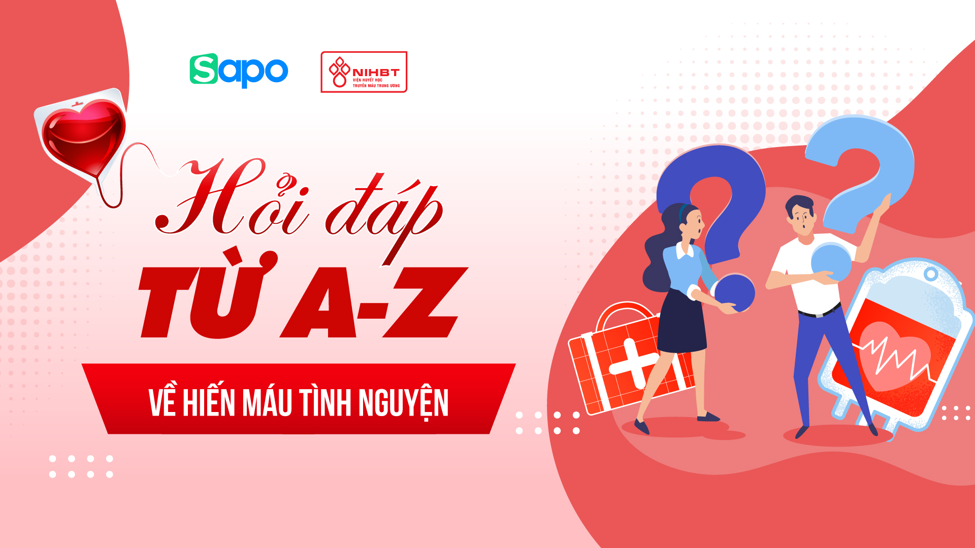 Góc: Giải đáp thắc mắc từ A-Z của Sapoer về hiến máu tình nguyện