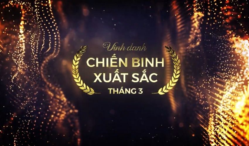 Vinh danh các chiến binh xuất sắc tháng 03.2022