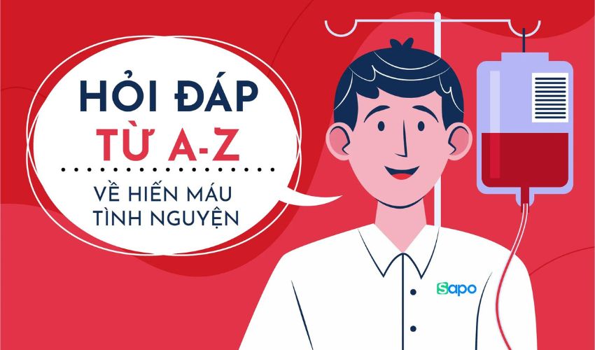 Giải đáp thắc mắc từ A-Z của Sapoer về hiến máu tình nguyện