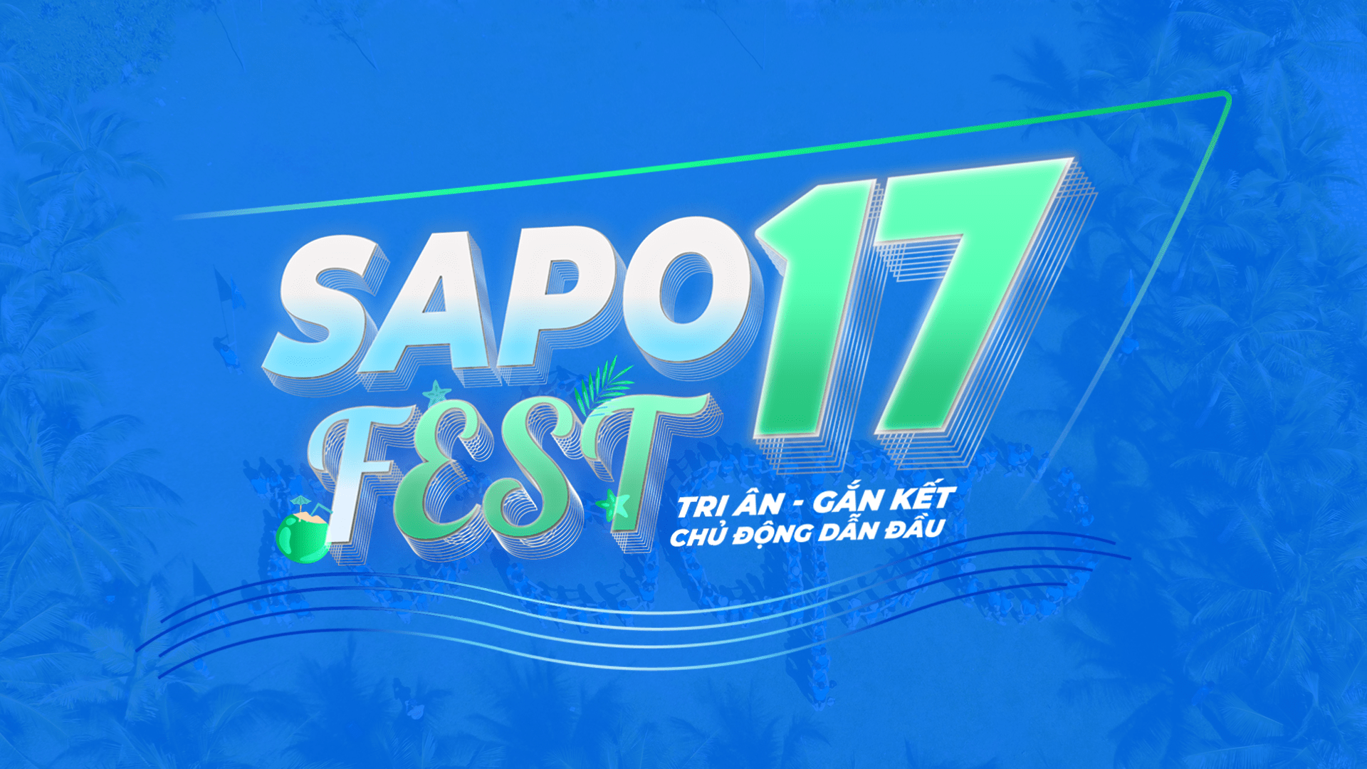 SAPO FEST 17 - sự kiện chúc mừng sinh nhật Sapo 17 tuổi kết hợp du lịch 2025
