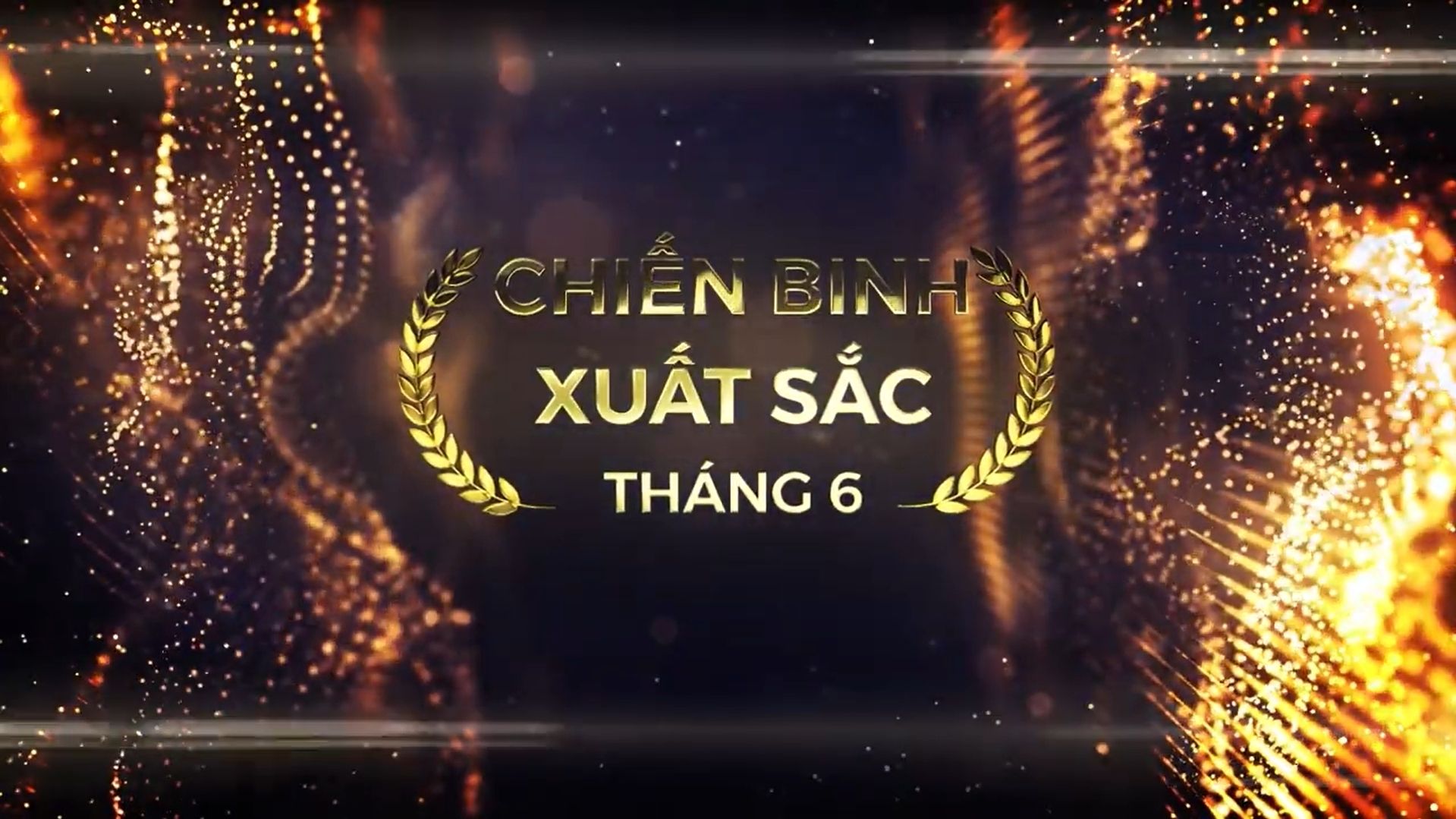 Vinh danh chiến binh xuất sắc T6.2021 và Tập thể xuất sắc quý II/2021
