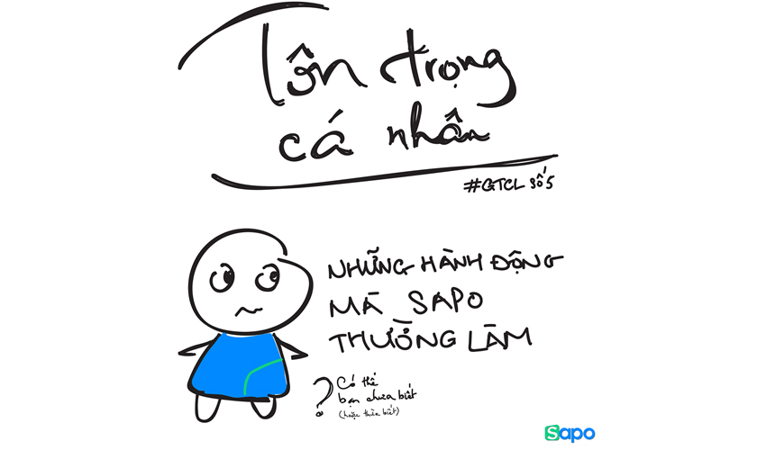 Tôn trọng cá nhân - Những hành động mà Sapo thường làm