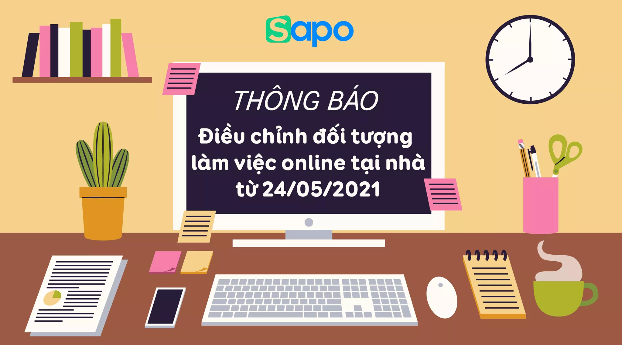 Điều chỉnh đối tượng áp dụng làm việc online tại nhà đối với Sapo Hà Nội bắt đầu từ thứ 2 ngày 24/05/2021