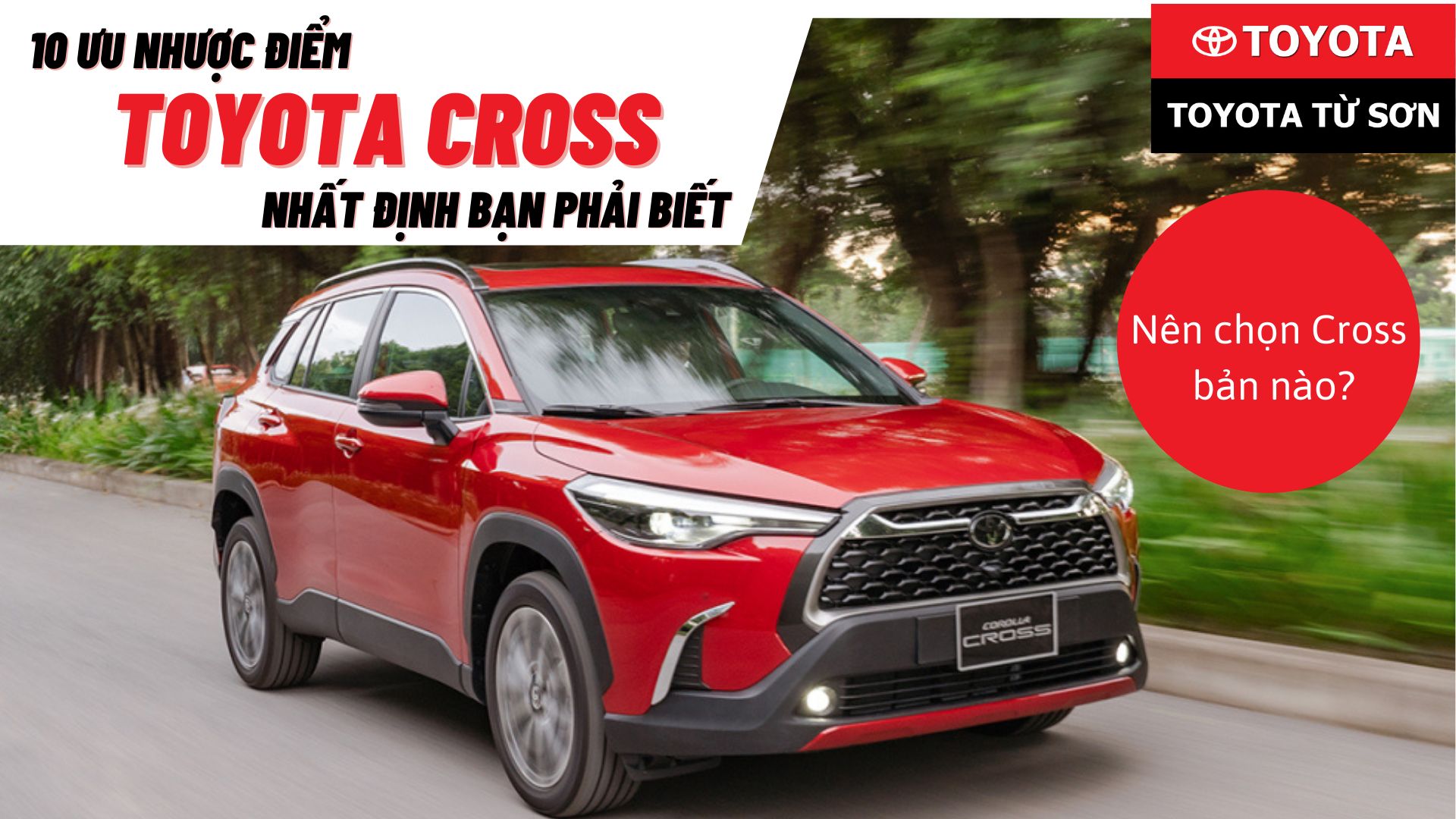 10 ưu nhược điểm Toyota Cross nhất định bạn phải biết. Nên chọn Cross bản nào?