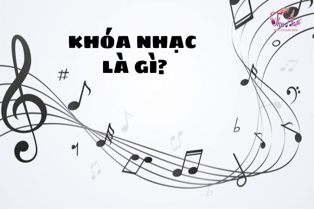 Khóa nhạc là gì? Ý nghĩa khóa nhạc trong học đàn piano cơ bản