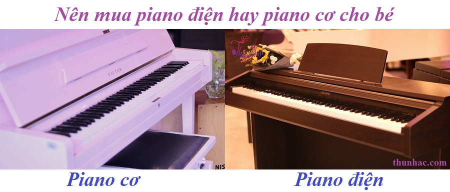 NÊN MUA PIANO ĐIỆN HAY PIANO CƠ CHO BÉ HỌC | TP.HCM